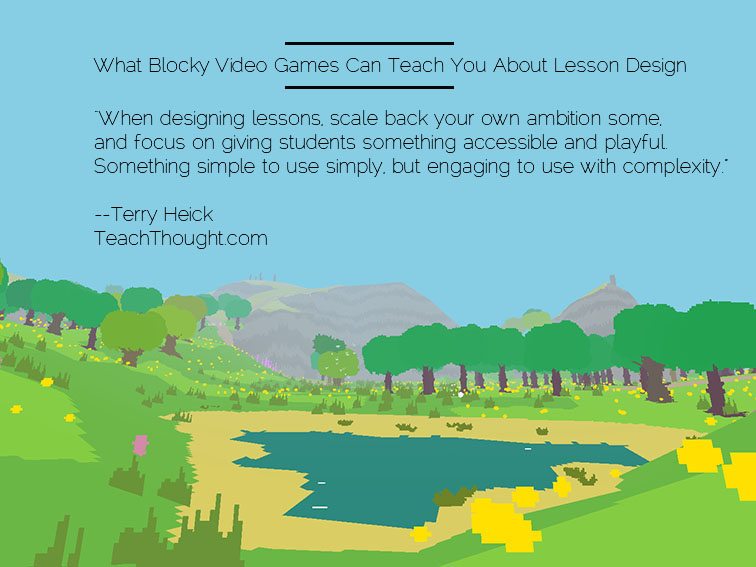 What Blocky Video Games Can Teach You About Learning