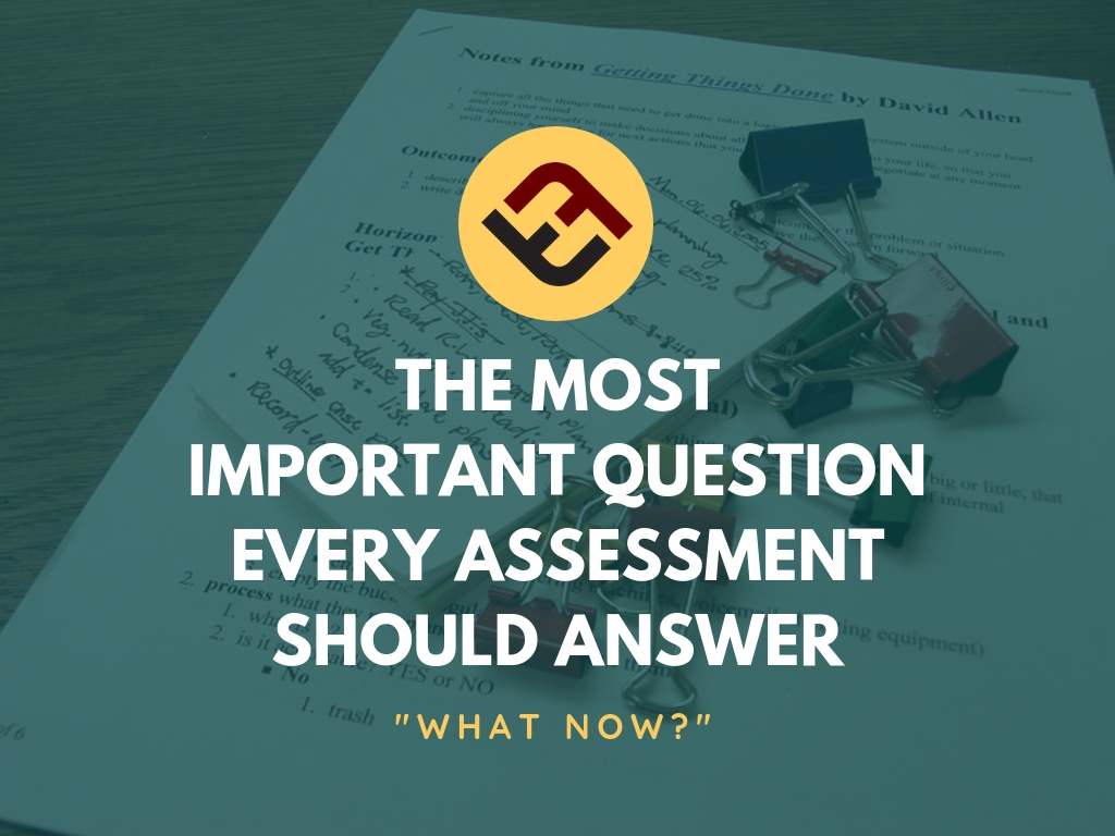 The Most Important Question Every Assessment Should Answer