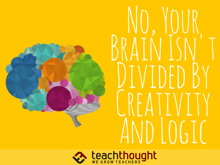 No, Your Brain Isn't Divided By Creativity And Logic