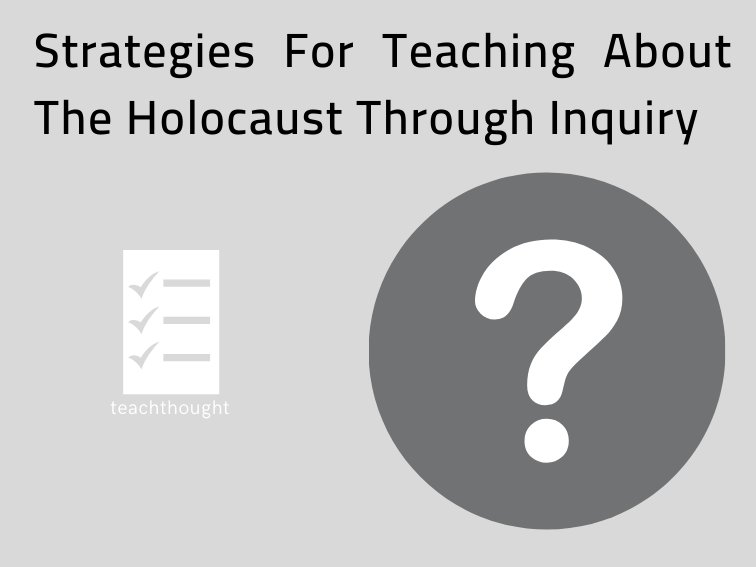 strategies for teaching about the Holocaust through inquiry